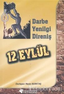 12 Eylül - Darbe, Yenilgi, Direniş