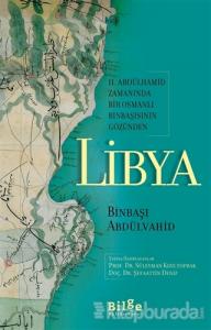 2. Abdülhamid Zamanında Bir Osmanlı Binbaşısının Gözünden Libya