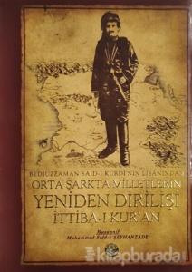 Bediüzzaman Said-i Kürdi'nin Lisanından Orta Şarkta Milletlerin Yeniden Dirilişi 1. Cilt İttiba-ı Kur'an