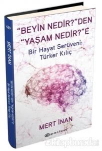 “Beyin Nedir?”den “Yaşam Nedir?”e (Ciltli)