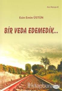 Bir Veda Edemedik