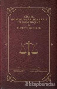 Cinsel Dokunulmazlığa Karşı İşlenen Suçlar ve Ensest İlişkiler (Ciltli)