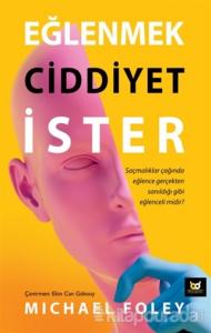 Eğlenmek Ciddiyet İster