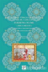 Eski Anadolu Türkçesi Dönemine Ait Bir Dil Yadigarı Ferheng-Name (Hoca Mesud)