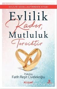 Evlilik Kader, Mutluluk Tercihtir