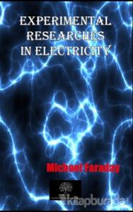 Experimental Researches In Electricity