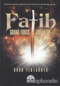 Fatih - Grand Turco Ebul Feth