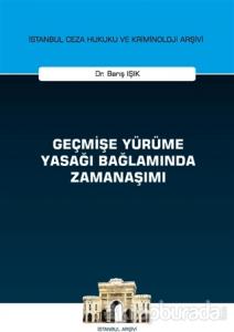 Geçmişe Yürüme Yasağı Bağlamında Zamanaşımı