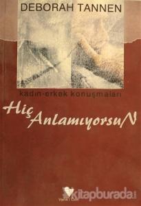 Hiç Anlamıyorsun