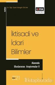 İktisadi ve İdari Bilimler - Alanında Uluslararası Araştırmalar 2