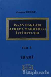 İnsan Hakları Avrupa Mahkemesi İçtihatları Cilt: 3 (Ciltli)