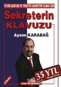 İyi Bir Asistan ve Yönetici Sekreteri Olmak İçin Sekreterin Klavuzu