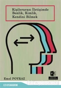 Kişilerarası İletişimde Benlik Kimlik Kendini Bilmek