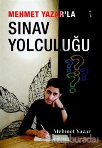 Mehmet Yazar'la Sınav Yolculuğu