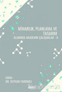 Mimarlık Planlama ve Tasarım Alanında Akademik Çalışmalar - 2