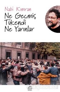 Ne Geçmiş Tükendi Ne Yarınlar