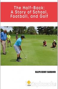 The Half-Back: A Story of School Football and Golf