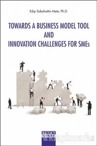 Towards A Business Model Tool And Innovation Challenges For Smes