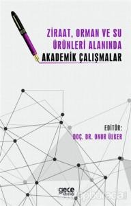 Ziraat, Orman ve Su Ürünleri Alanında Akademik Çalışmalar