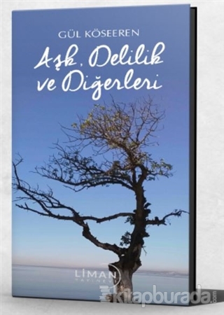 Aşk Delilik ve Diğerleri