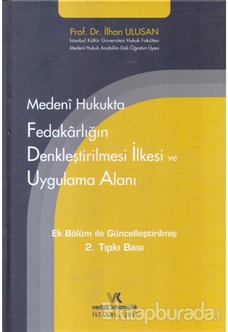 Ek Bölüm İle Güncelleştirilmiş Medeni Hukukta Fedakarlığın Denkleştirilmesi ve Uygulama Alanı (Ciltli)