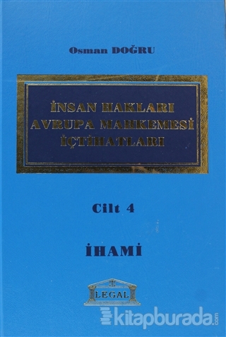 İnsan Hakları Avrupa Mahkemesi İçtihatları Cilt: 4 (Ciltli)