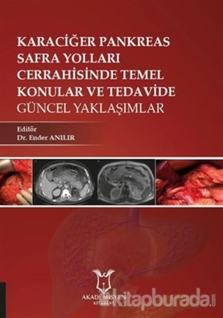 Karaciğer - Pankreas - Safra Yolları Cerrahisinde Temel Konular ve Tedavide Güncel Yaklaşımlar