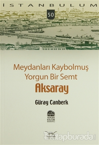 Meydanları Kaybolmuş Yorgun Bir Semt Aksaray