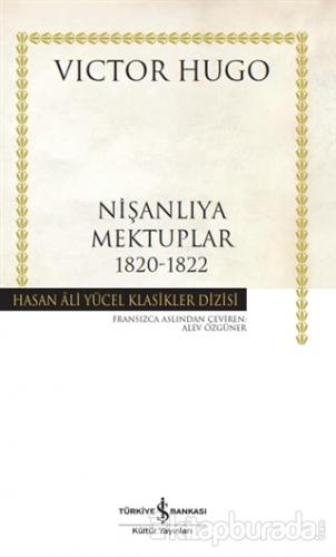 Nişanlıya Mektuplar 1820-1822 (Ciltli) Victor Hugo