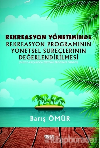 Rekreasyon Yönetiminde Rekreasyon Programının Yönetsel Süreçlerinin Değerlendirilmesi