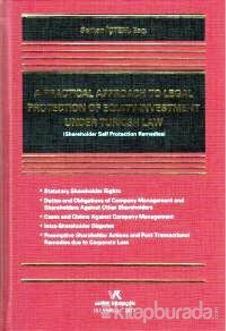 Shareholder Self Protection Remedies A Practıcal Approach To Legal Protectıon Of Equıty Investment Under Turkısh Law (Ciltli)