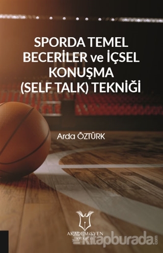 Sporda Temel Beceriler ve İçsel Konuşma (Self Talk) Tekniği