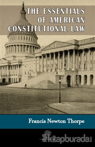 The Essentials Of American Constitutional Law Francis Newton Thorpe