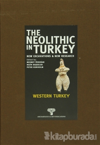 The Neolithic in Turkey - Western Turkey 4 (Ciltli)