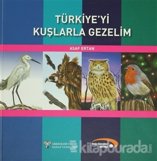 Türkiye'yi Kuşlarla Gezelim (Ciltli)